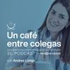 undefined Un café entre colegas, el Podcast