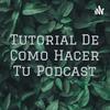undefined Tutorial De Como Hacer Tu Podcast