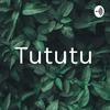 undefined Tututu