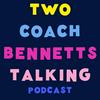 undefined Two Coach Bennetts Talking