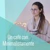 undefined Un café con Minimalistamente