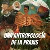 undefined Una Antropología de la Praxis