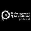 undefined Underground Paradise Podcast