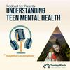 undefined Understanding Teen Mental Health - Turning Winds Podcast Series