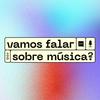 undefined Vamos Falar Sobre Música?