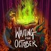 undefined Waiting For October