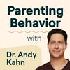 undefined Parenting Behavior with Dr. Andy Kahn: Your Guide to Getting Through the Hard Times