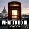 undefined What to do in London