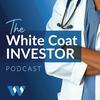undefined White Coat Investor Podcast
