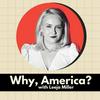 undefined Why, America? with Leeja Miller