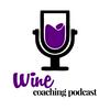 undefined Wine Coaching Podcast
