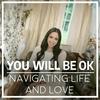 undefined You Will Be OK