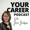 undefined Your Career Podcast with Jane Jackson
