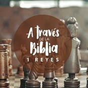 Podcast 1 Reyes - A través de la Biblia
