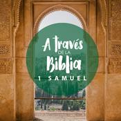 Podcast 1 Samuel - A través de la Biblia