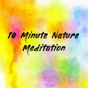 Podcast 10 Minute Nature Meditation