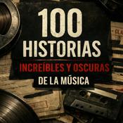 Podcast 100 Historias Increíbles y Oscuras de la Música