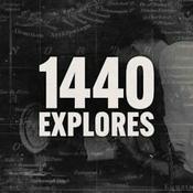 Podcast 1440 Explores