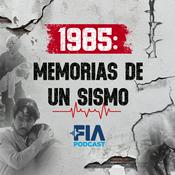Podcast 1985: Memorias de un Sismo