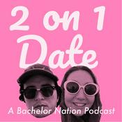 Podcast 2 On 1 Date: A Bachelor Nation Podcast