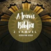 Podcast 2 Samuel - A través de la Biblia