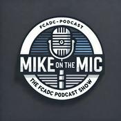 Podcast Mike on the Mic: The FCADC Podcast Show