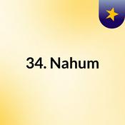 Podcast 34. Nahum