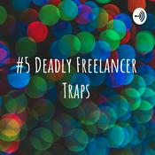 Podcast #5 Deadly Freelancer Traps