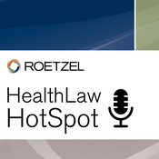 Podcast Roetzel Healthcare Hotspot