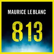 Podcast 813 by Maurice Leblanc - Full AudioBook