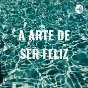 Podcast A ARTE DE SER FELIZ