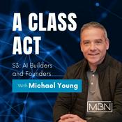 Podcast A Class Act: AI Builders & Founders