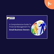 Podcast A Comprehensive Guide To Financial Management For Small Business Owners