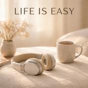 Podcast Life Is Easy. El podcast de A Conscious Life