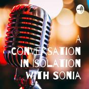 Podcast A Conversation in Isolation with Sonia