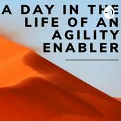 Podcast A day in the life of an Agility Enabler