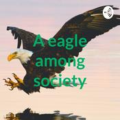 Podcast A eagle among society