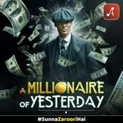 Podcast A Millionaire of Yesterday