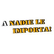 Podcast A Nadie Le Importa!