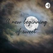 Podcast A new beginning of sweet