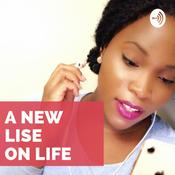Podcast A New Lise on Life