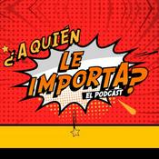 Podcast ¿A quién le importa? El Podcast