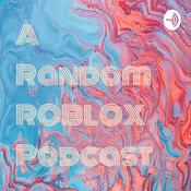 Podcast A Random ROBLOX Podcast