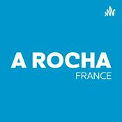 Podcast A Rocha France