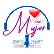 Podcast A tu Salud Mujer Podcast