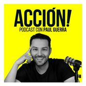 Podcast ACCIÓN! Podcast con Paul Guerra