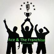Podcast Ace & the Franchise