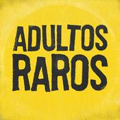 Podcast ADULTOS RAROS