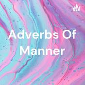 Podcast Adverbs Of Manner