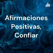 Podcast Afirmaciones Positivas, Confiar